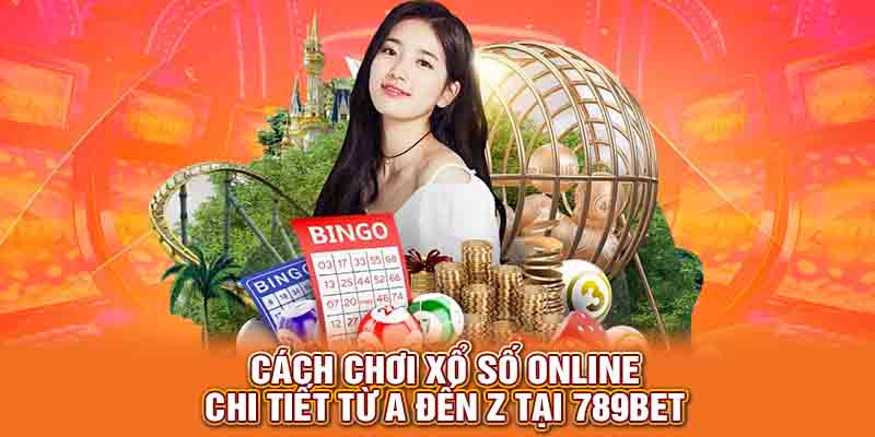 cách chơi xổ số online 789bet