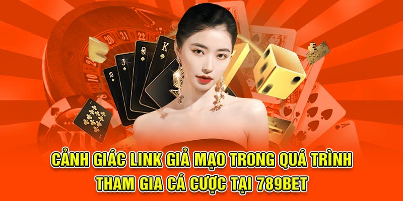 Cảnh giác link giả mạo trong quá trình tham gia cá cược tại 789Bet