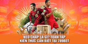 kèo chấp là gì 789bet
