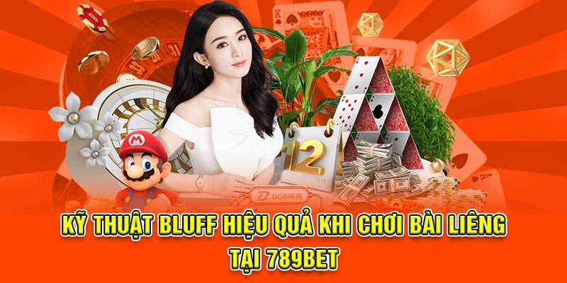 Kỹ thuật bluff hiệu quả khi chơi bài liêng tại nhà cái